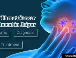 Best Throat Cancer Treatment in Jaipur