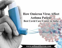 How Omicron Virus affect asthma Patient?