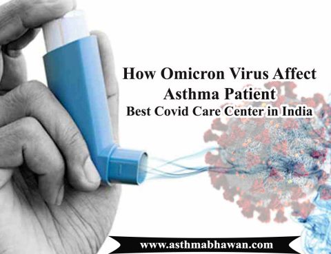 How Omicron Virus affect asthma Patient? | Best COVID Care Center