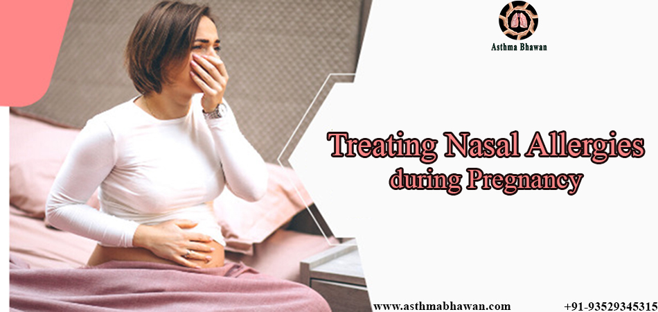 Treating Nasal Allergies during Pregnancy