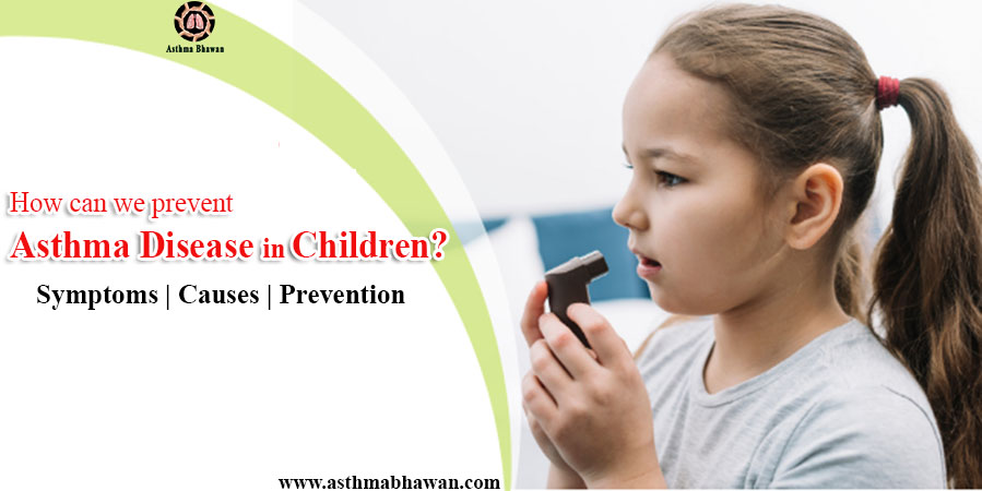 How can we prevent asthma disease in children?