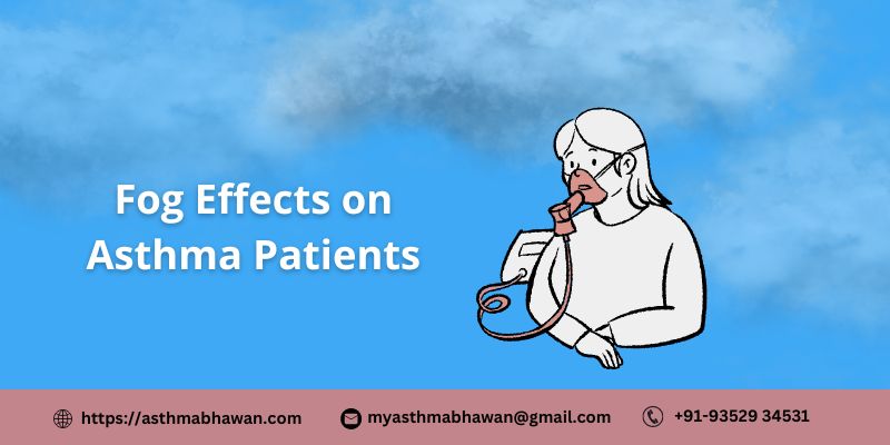 Fog Effects on Asthma Patients - Asthma Bhawan