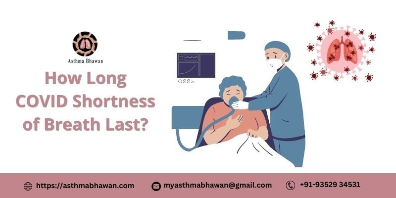 How Long COVID Shortness of Breath Last - Asthma Bhawan