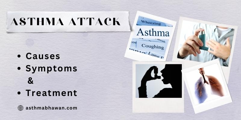 Asthma Attack - Causes, Symptoms, and Treatment | Asthma Bhawan