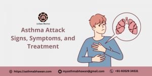 Asthma Attack - Signs, Symptoms, and Treatment | Asthma Bhawan