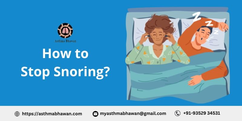 How to Stop Snoring - Asthma Bhawan