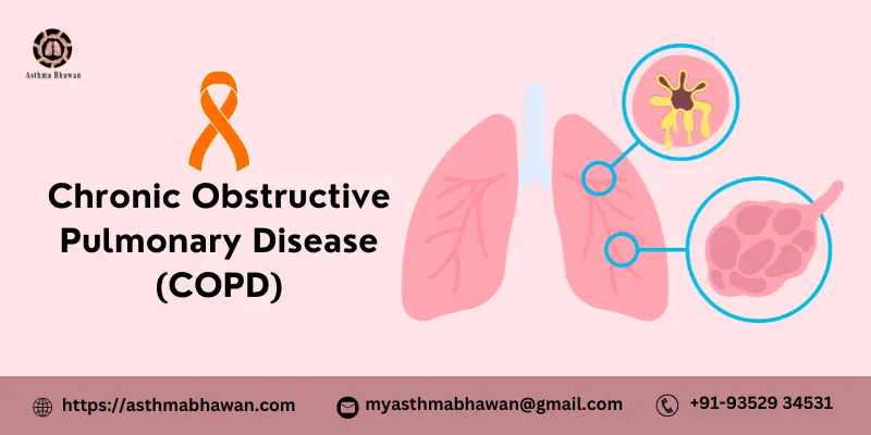 Chronic Obstructive Pulmonary Disease (COPD) - Asthma Bhawan