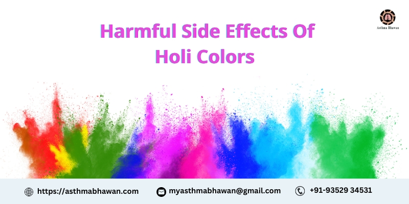 Holi 2023 - Harmful Side Effects Of Holi Colors | Asthma Bhawan