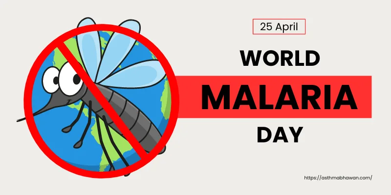 World Malaria Day - 7th April
