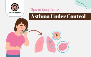 Tips to Keep Your Asthma Under Control - Asthma Bhawan
